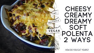 Cheesy Vegan Low Fodmap Polenta Recipe 2 Ways