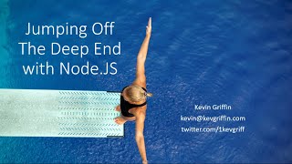 Jumping Off the Deep End of Node.js with Kevin Griffin