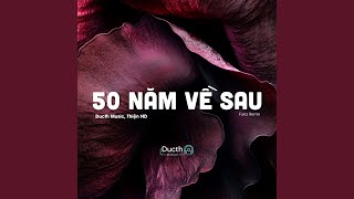 50 Năm Về Sau (Fuka Remix)