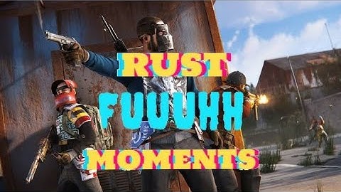 Rust FUUUHH Moments #2