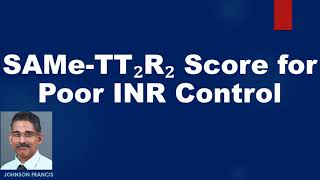 SAMe TT₂R₂ Score for Poor INR Control