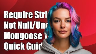 How to Require a String Field in Mongoose to Not Be Null or Undefined
