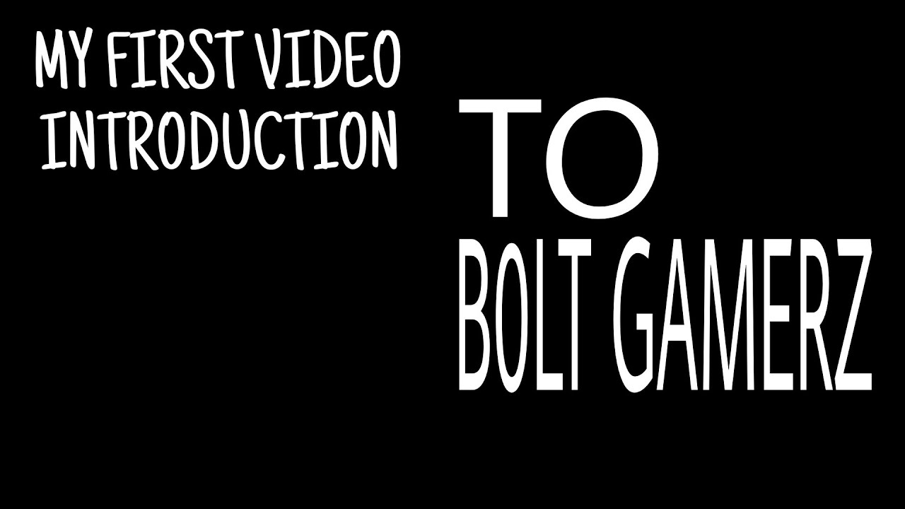 My first video! B0LT GAMERZ YouTube