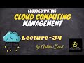 Cloud Computing Management | Cloud Computing| Lec 34| Ankita Sood