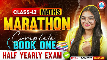 Maths Marathon 🔥 Complete Book 1 Revision | Half Yearly Exam 2025 Strategy | Class 12 Maths | RWA