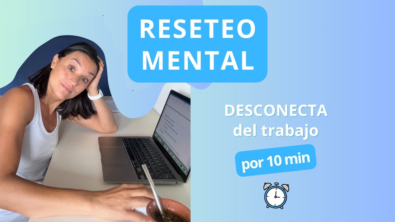 Desconectá 10 minutos y resetea la mente - YouTube