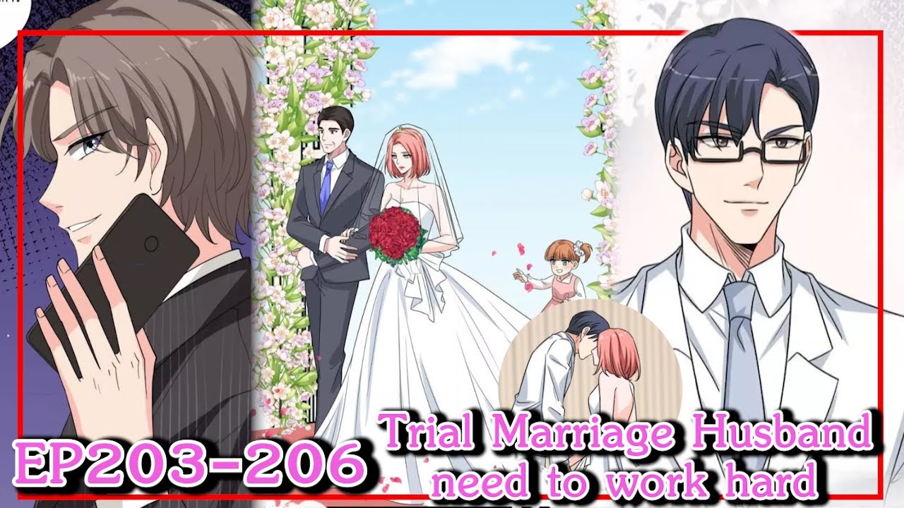 [อ่านมังงะ] Trial Marriage Husband: need to work hard Ep203-206 #อ่านม