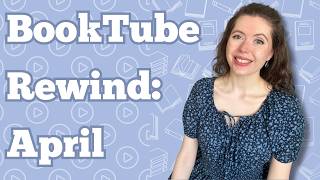 April 2026 BookTube Rewind: My Favourite Videos & Creators This Month!