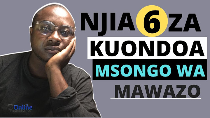 NJIA 6  ZA KUONDOA MSONGO WA MAWAZO/HOW TO STOP STRESS