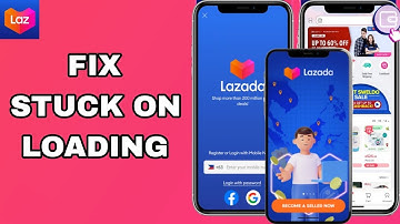 How To Fix And Solve Stuck On Loading On Lazada 11.11 App | Easy Fix