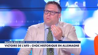Mathieu Bock-Côté's Editorial: 'AfD: A Historic Shock?'