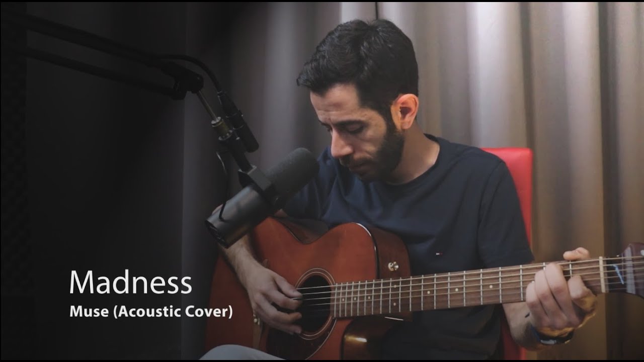 Muse - Madness (Acoustic Cover) #Muse #Madness #Acoustic - YouTube