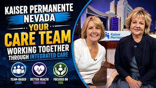 Kaiser Permanente Nevada Your Care Team Working Together Through Integrated Care
