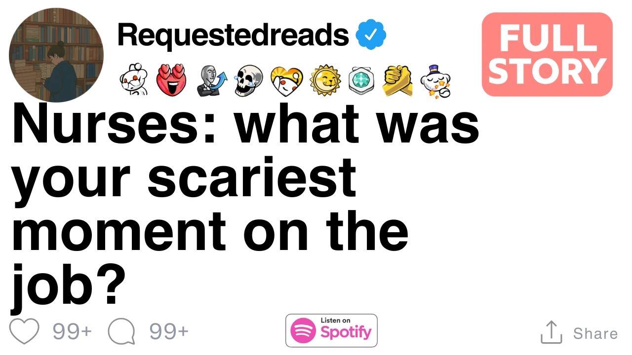 Nurses: what was your scariest moment on the job? [FULL STORY]