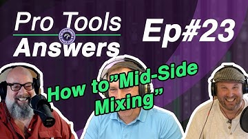 Pro Tools Answers #23 | Mid-Side Mixing in Pro Tools