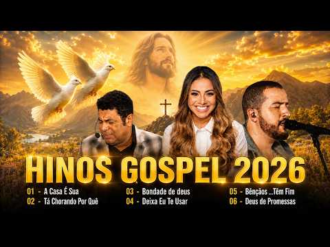 Hinos Evangélicos 2026, Louvores de Adoração 2026 - Top 50 Músicas Gospel Mais Tocadas 2026