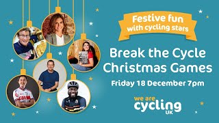 Break the Cycle Christmas Games @CyclingUK