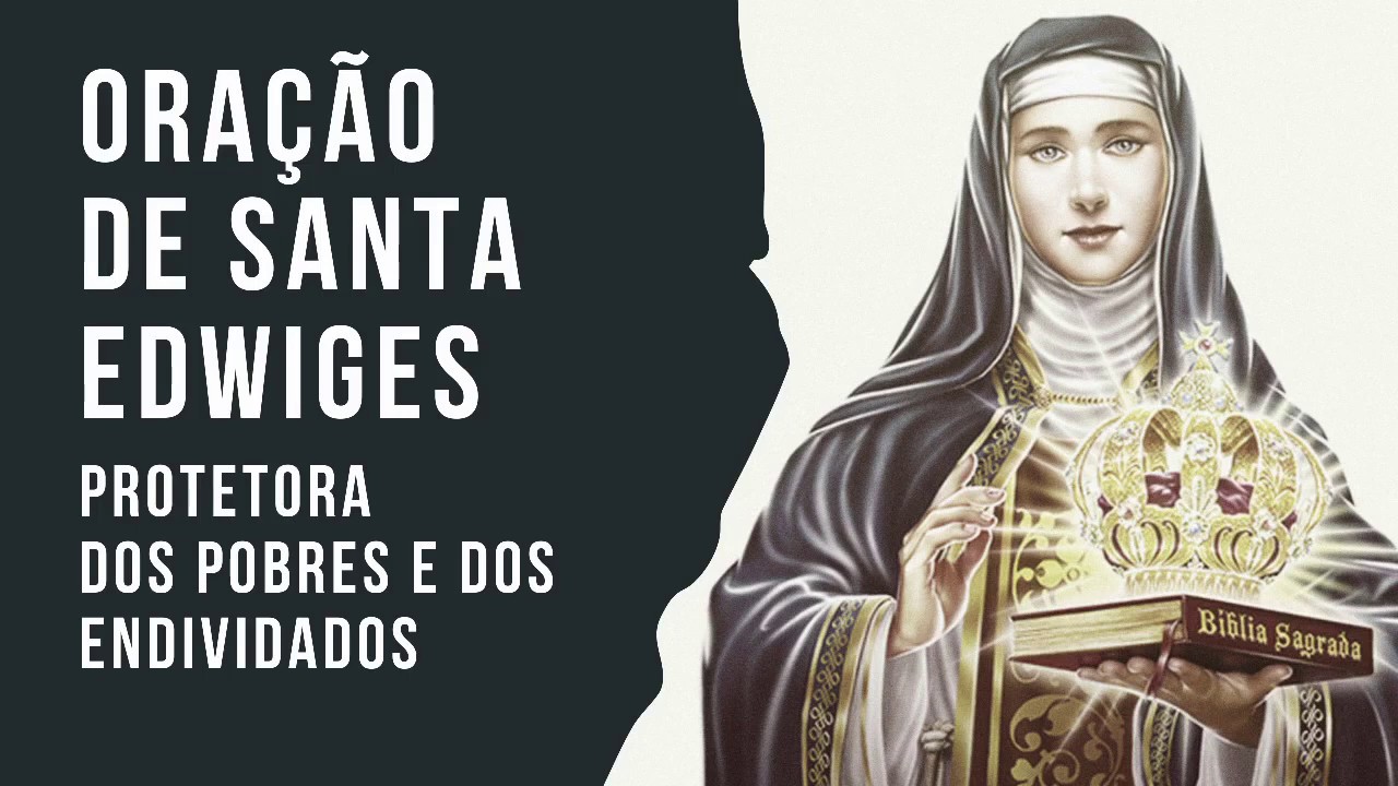 Oração de Santa Edwiges protetora dos pobres e dos endividados YouTube