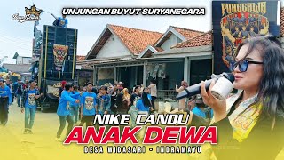 ANAK DEWA - VOC. NIKE CANDU | DUA PUTRA | UNJUNGAN BUYUT SURYANEGARA | DESA WIDASARI