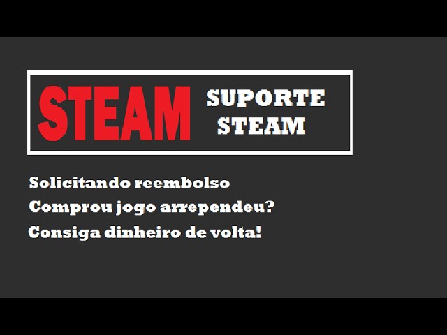 Quero meu dinheiro de volta: saiba como pedir reembolso do Steam [vídeo] -  TecMundo