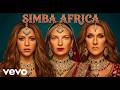 Shakira Ft Celine Dion And Sia SIMBA AFRICA 2026 Official Video 