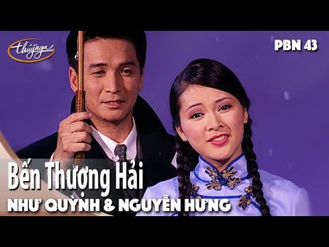 Ai Biết Cho Chăng - Như Quỳnh & Nguyễn Hưng - Bến Thượng Hải (Lời Việt: Nhật Ngân) Thúy Nga PBN 43