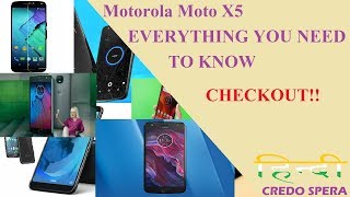 Motorola Moto X5 EVERYTHING YOU NEED TO KNOW