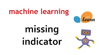 Using Missing Indicator for checking missing values | Machine Learning