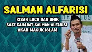 GUS BAHA. Cerita lucu dan unik saat sahabat Salman alfarisi akan masuk islam. 