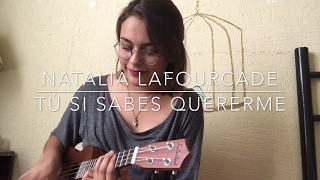 Tú si sabes quererme - Natalia Lafourcade (Cover) chords