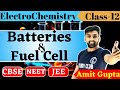 Batteries class 12 electrochemistry  electrochemistry batteries class 12  fuel cell  amit gupta