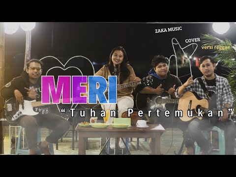 MERI ''TUHAN PERTEMUKAN