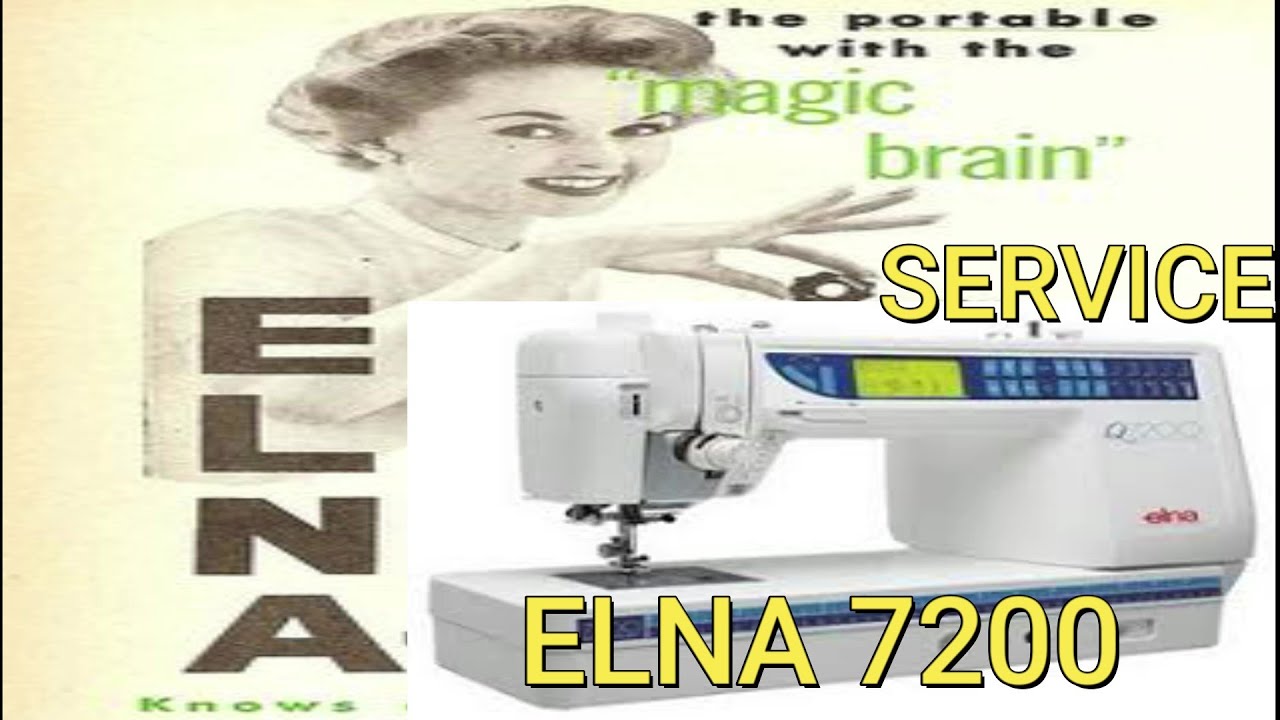 SEWING MACHINES ELNA 7200 TECHNOLOGY SERVICE YouTube