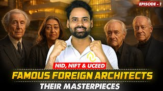 Most Famous Foreign Architects & Their Works Explained Simply | NID NIFT & UCEED I Episode - 1
