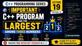 IMPORTANT C++ Program | Find the Largest among three Numbers | Class 11 & 12 HSC Maharashtra