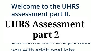 UHRS ASSESSMENT TEST. How to PASS Clickworker ASSESSMENT AND QUALIFICATION Exam. Uhrs training. UHRS