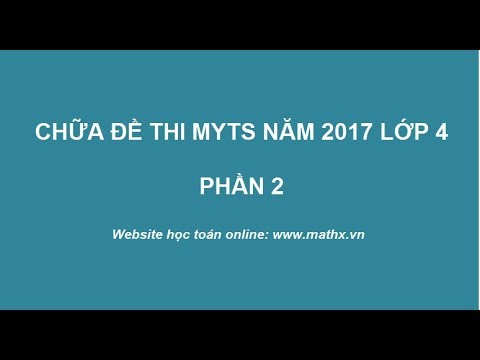Mathx.vn | Hướng dẫn giải đề thi toán MYTS lớp 4 năm 2017 #HOT