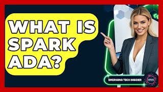 What Is SPARK Ada? - Emerging Tech Insider