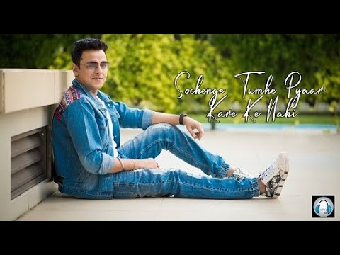 Sochenge Tumhe Pyar