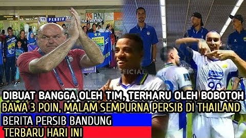 BIKIN HARU🔵PULANG DARI THAILAND DISAMBUT RIBUAN BOBOTOH🔵PERSIB LEVEL ASIA🔥BERITA PERSIB BANDUNG