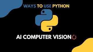 Ways To Use Python: AI Computer Vision With PyTorch