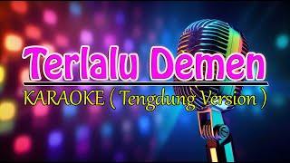 TERLALU DEMEN @HJ. ITIH S. ( KARAOKE )