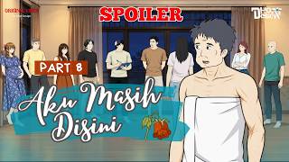 Aku Masih Di Sini PART 8 - spoiler Dhot Design