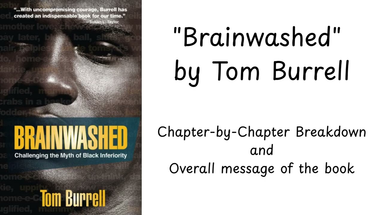 "Brainwashed" by Tom Burrell Chapter-by-Chapter Breakdown and Overall message of the book