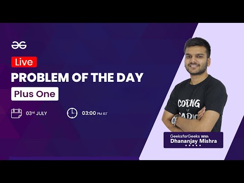Plus One | Problem of the day - 03/07/2021 | Dhananjay Mishra