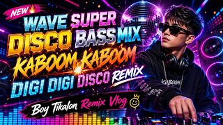 NEW🔥WAVE DISCO BASS MIX🔥KABOOM KABOOM DIGI DIGI REMIX #remix #djremix #dj 