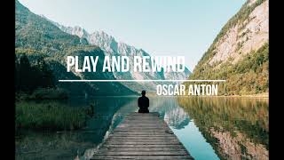 Video thumbnail of "PLAY AND REWIND - OSCAR ANTON"
