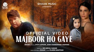 Majboor Ho Gaye (Official Video) | Shaan feat Jyoti Kapoor, Jitan & Sohana | New Romantic Song 2021 chords