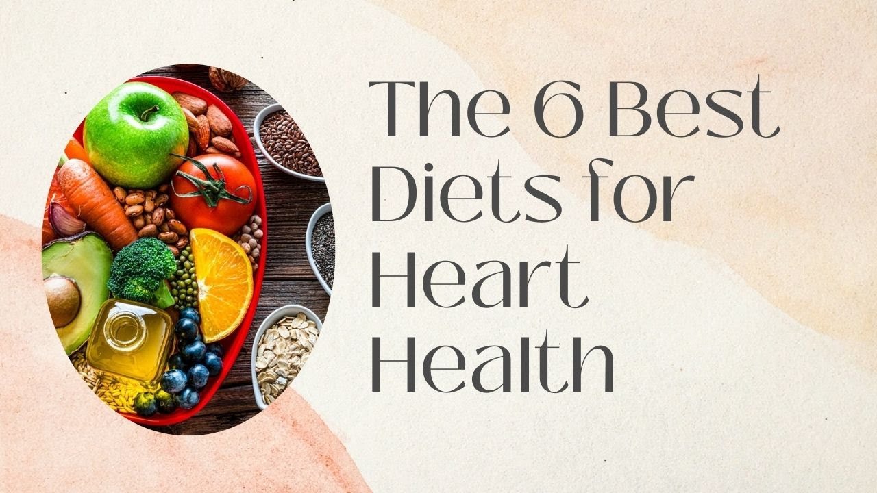 The 6 Best Diets for Heart Health - YouTube