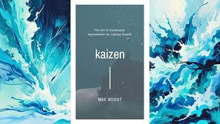 Kaizen: The Art of Continuous Improvement for Lasting Growth | Full Audiobook